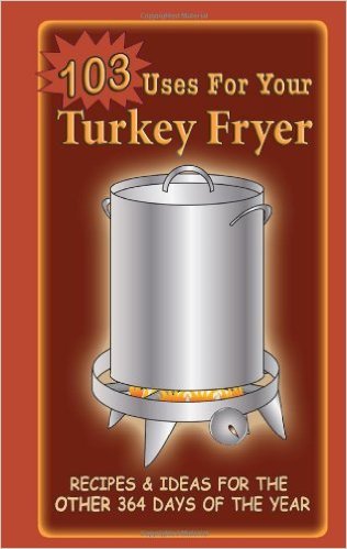 103 Uses for Your Turkey Fryer Review | Others Uses for a Turkey Fryer
