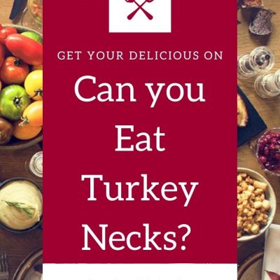 Can You Eat the Turkey Neck? Recipes, Deep Frying Tips, Cleaning, Uses