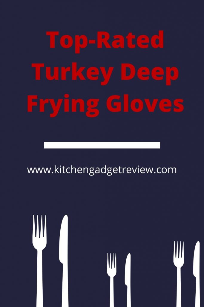 Gloves for Deep Frying Turkey Best Deep Fryer Gloves to Consider