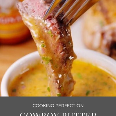 Cowboy Butter Dipping Sauce: Recipe, Tips and Ideas for Serving
