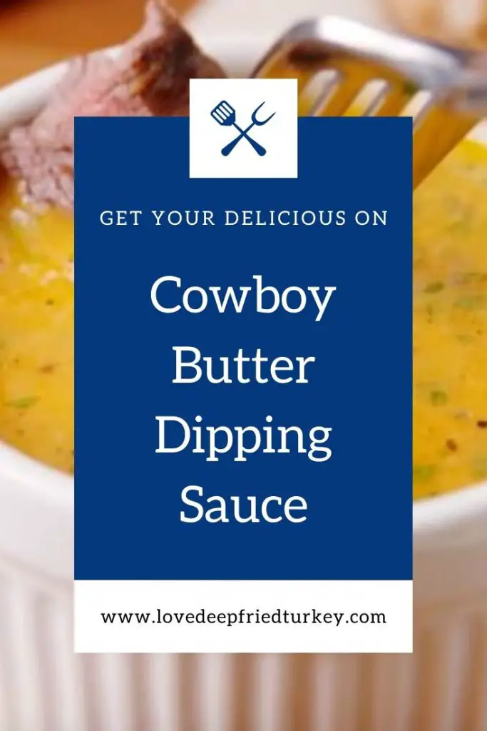 Cowboy Butter Dipping Sauce Recipe, Tips and Ideas for Serving